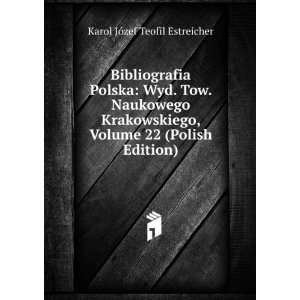  Bibliografia Polska Wyd. Tow. Naukowego Krakowskiego 