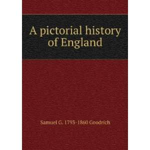   pictorial history of England Samuel G. 1793 1860 Goodrich Books