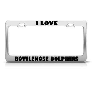  I Love Bottlenose Dolphins Dolphin Metal License Plate 
