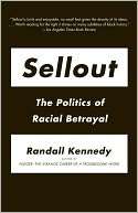 NOBLE  Sellout The Politics of Racial Betrayal by Randall Kennedy 