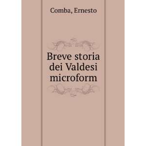  Breve storia dei Valdesi microform Ernesto Comba Books
