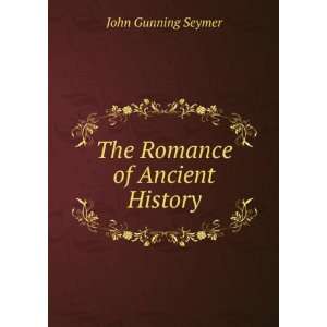  The Romance of Ancient History John Gunning Seymer Books