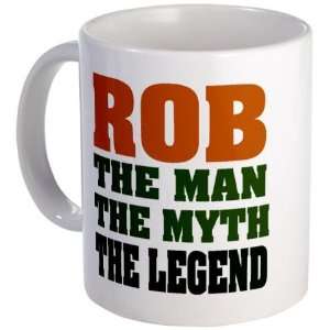 Rob, the Man, the Myth, the Legend Funny Mug by   