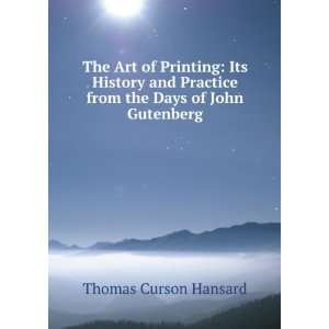   the Days of John Gutenberg Thomas Curson Hansard  Books