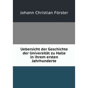   Halle in ihrem ersten Jahrhunderte Johann Christian FÃ¶rster Books