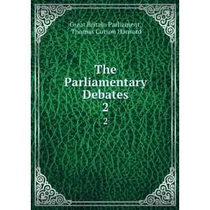   Debates. 2 Thomas Curson Hansard Great Britain Parliament Books