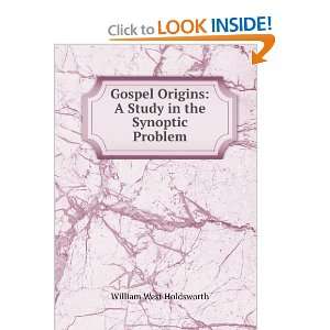  Gospel Origins A Study in the Synoptic Problem William 