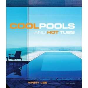  Cool Pools and Hot Tubs [Hardcover] Vinny Lee Books