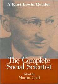 The Complete Social Scientist A Kurt Lewin Reader, (1557985324), Kurt 