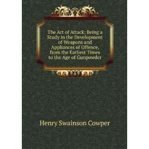  The Art of Attack Being a Study in the Development of 