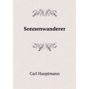  Sonnenwanderer Carl Hauptmann Books
