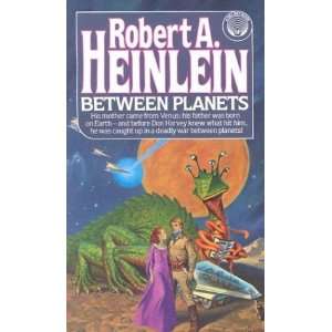    Between Planets [Mass Market Paperback] Robert A. Heinlein Books