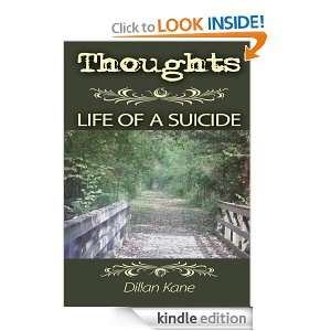 ThoughtsLife of a Suicide Dillan Kane  Kindle Store