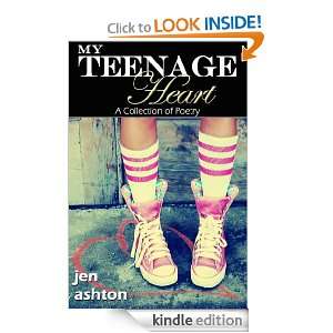 My Teenage Heart (A Collection of Poetry) Jen Ashton  
