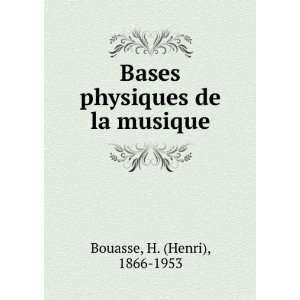    Bases physiques de la musique H. (Henri), 1866 1953 Bouasse Books