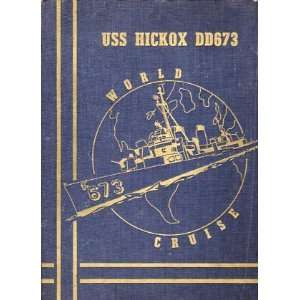    USS Hickox DD673 Around the World W.W Trice, F.T. Baldy Books