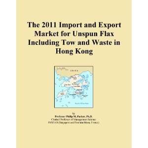 The 2011 Import and Export Market for Unspun Flax Including Tow and 
