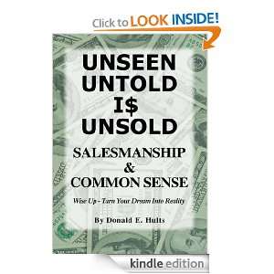 Unseen Untold Is UnsoldSalesmanship & Common Sense Donald E. Hults 