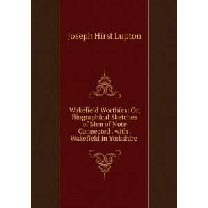   with the town of Wakefield in Yorkshire Joseph Hirst Lupton Books