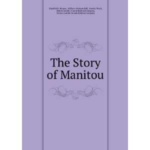  The Story of Manitou Shadrick K. Hooper Books