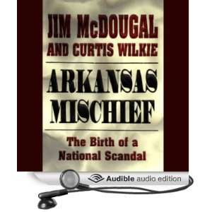  Arkansas Mischief The Birth of a National Scandal 