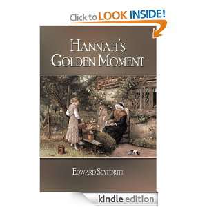 Hannahs Golden Moment Edward Seyforth  Kindle Store