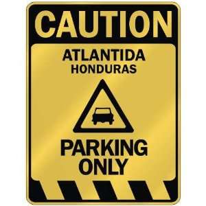   CAUTION ATLANTIDA PARKING ONLY  PARKING SIGN HONDURAS 
