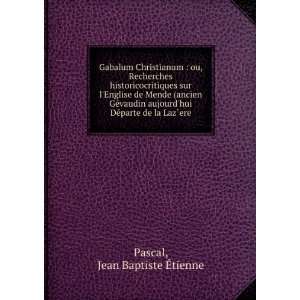  Gabalum Christianum  ou, Recherches historicocritiques 