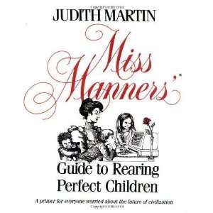  Miss Manners Guide to Rearing Perfect Children [Paperback 