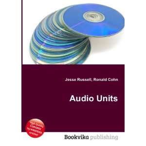  Audio Units Ronald Cohn Jesse Russell Books