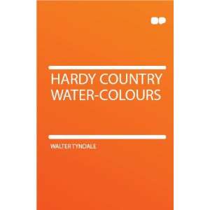  Hardy Country Water colours Walter Tyndale Books