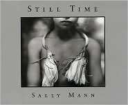 Sally Mann Still Time, (0893815934), Sally Mann, Textbooks   Barnes 