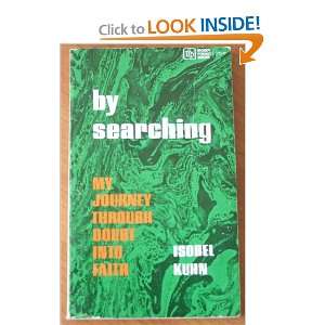   By Searching/ My Journey through Doubt Into Faith Isobel Kuhn Books