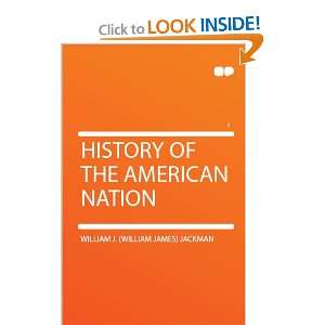   of the American Nation William J. (William James) Jackman Books