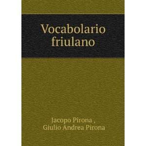  Vocabolario friulano Giulio Andrea Pirona Jacopo Pirona  Books