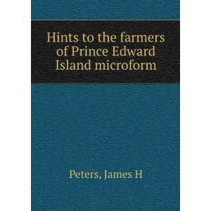   the farmers of Prince Edward Island microform James H Peters Books