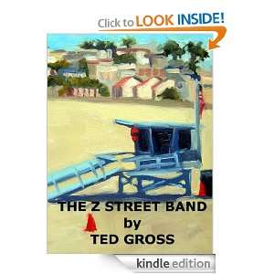 The Z Street Band Ted Gross  Kindle Store