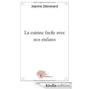 La Cuisine Facile avec Nos Enfants Jeanine Stievenard  