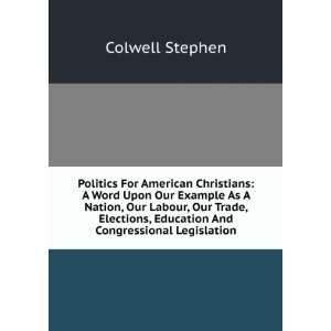   Word Upon Our Example As a Nation Stephen Colwell  Books