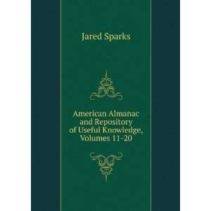   and Repository of Useful Knowledge, Volumes 11 20 Jared Sparks Books