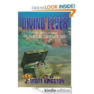 Diving Fever The Quest for Sunken Treasure J. Scott Kingston  