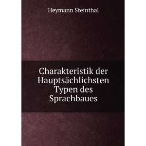   HauptsÃ¤chlichsten Typen des Sprachbaues Heymann Steinthal Books