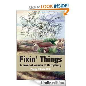 Fixin Things A novel of women at Gettysburg Peggy Bell  