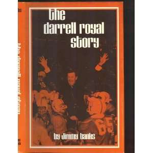 The Darrell Royal story. Jimmy Banks Books