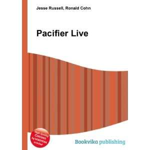  Pacifier Live Ronald Cohn Jesse Russell Books