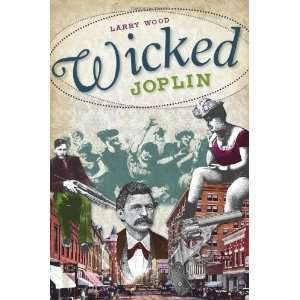  Wicked Joplin [Paperback] Larry Wood Books