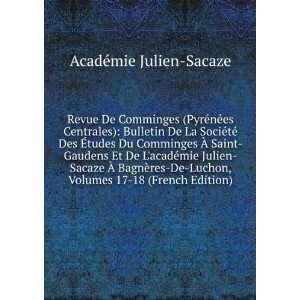   , Volumes 17 18 (French Edition) AcadÃ©mie Julien Sacaze Books