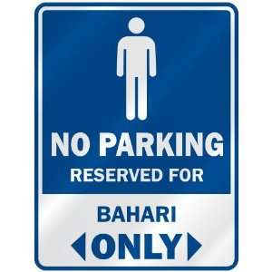   NO PARKING RESEVED FOR BAHARI ONLY  PARKING SIGN