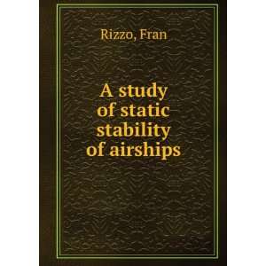  A study of static stability of airships Fran Rizzo Books