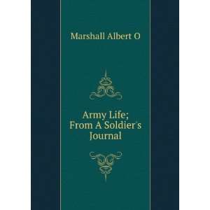   Life; From A Soldiers Journal Marshall Albert O  Books